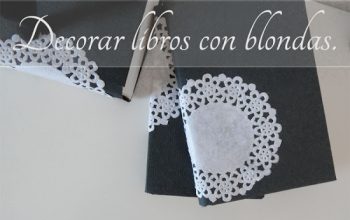 Decorar los libros con blondas.