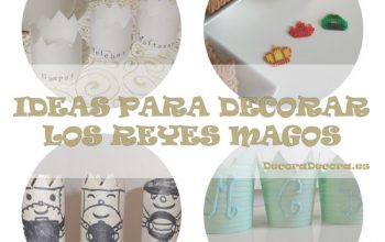 Recopilación de ideas para decorar por los Reyes Magos.